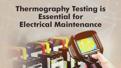 HOW THERMOGRAPHY TESTING IS ESSENTIAL FOR ELECTRICAL PANEL’S MAINTENANCE