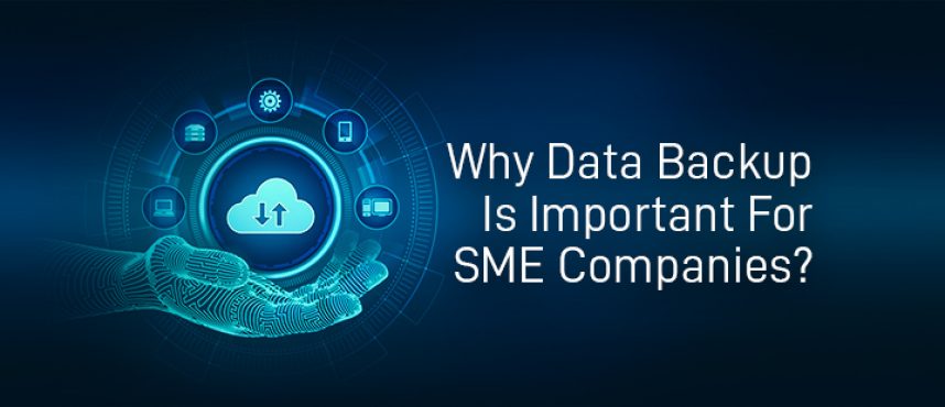 Why Data Backup Is Important For SME Companies?