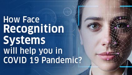 How Face Recognition Systems will help you in COVID 19 Pandemic?