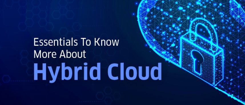 Essentials To Know More About Hybrid Cloud
