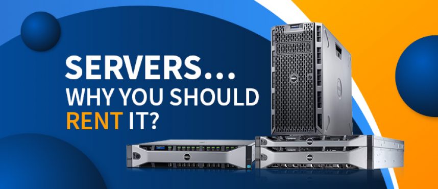 Understanding Servers and why you should rent, rather buying?