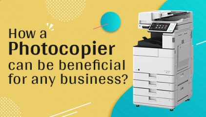 How a Photocopier can be beneficial for any business?