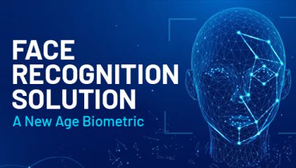 Face Recognition Solution – A New Age Biometric