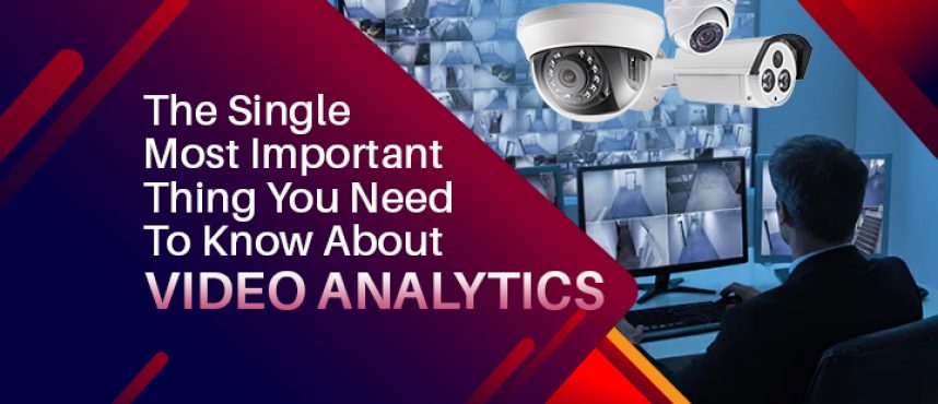 The Single Most Important Thing You Need To Know About VIDEO ANALYTICS