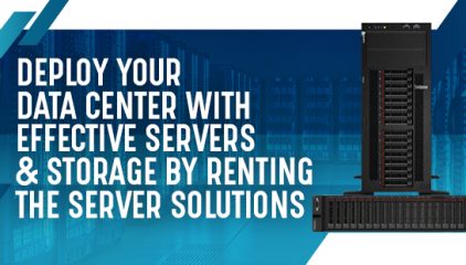 Supercharge your Datacentres with the Power of Rental Server / Storage