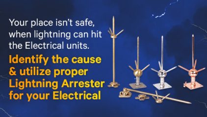 Your place isn’t safe, when lightning can hit the Electrical units.