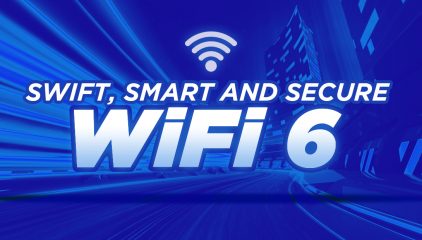 Swift, Smart and Secure Wi Fi 6
