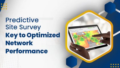 Predictive Site Survey – Key to Optimized Network Performance