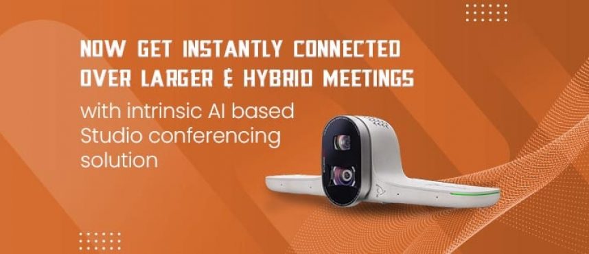 Now get instantly connected over larger & hybrid meetings with Poly Studio Solution