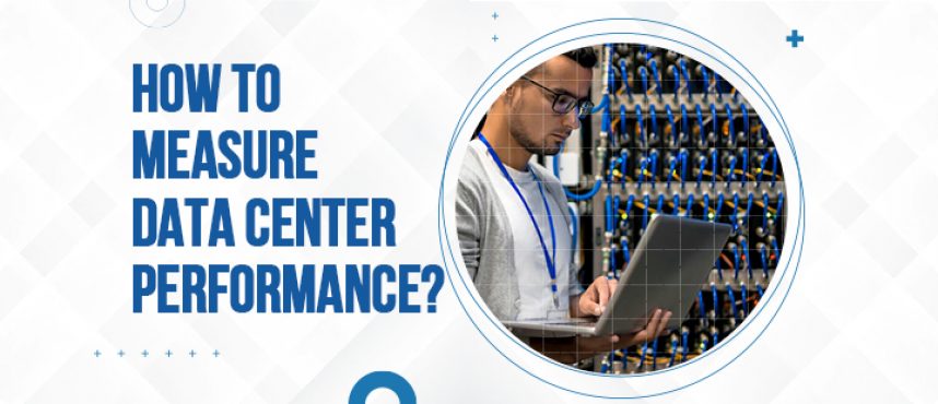How To Measure Data Center Performance?