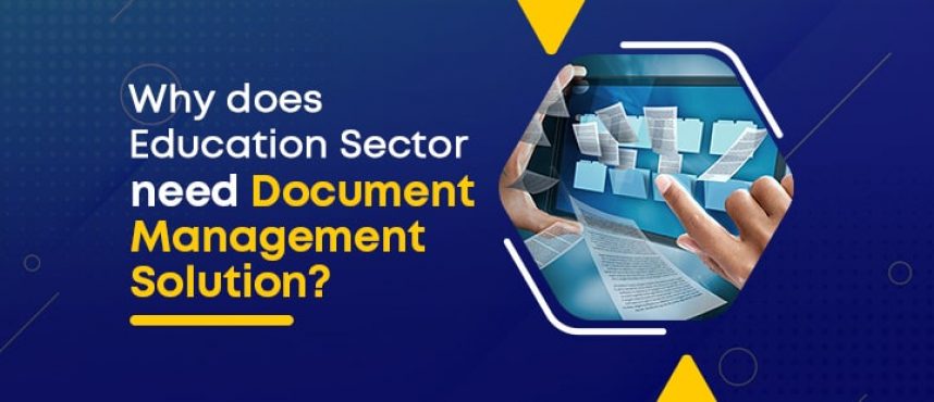 Why does Education Sector need Document  Management Solution?