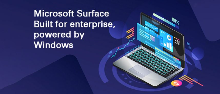 Microsoft Surface Built for enterprise, powered by Windows