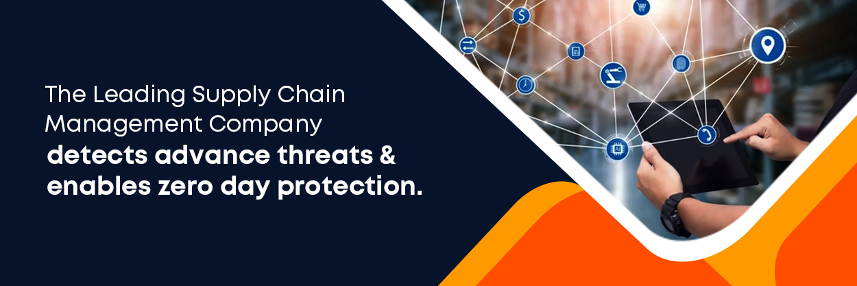 NTIPL supported The Leading Supply Chain Management Company to detect advance threats and enables zero day protection.