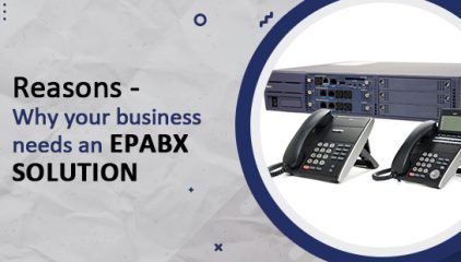 Reasons Why Your Business Needs An EPABX Solution