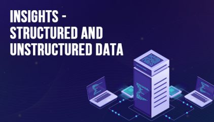 Insights – Structured and Unstructured Data