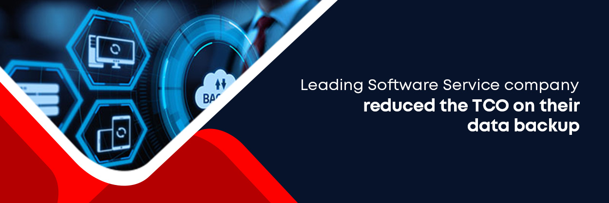 Leading Software Service company reduced the TCO on their data backup