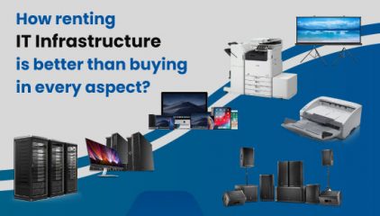 How renting IT Infrastructure is better than buying in every aspect?
