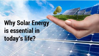 Why solar energy is essential in today’s life?