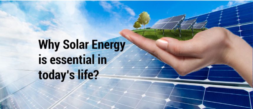Why solar energy is essential in today’s life?