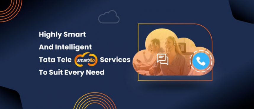 Highly Smart And Intelligent Tata Tele Smart Flo Services To Suit Every Need
