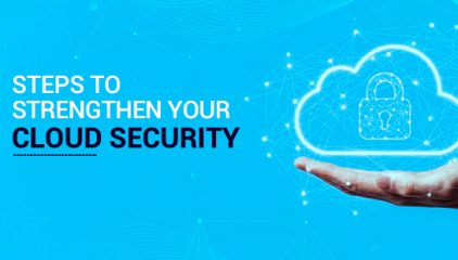 Steps to strengthen your Cloud Security