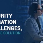 Your security operation challenges, our one solution