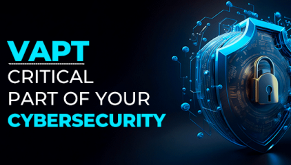 VAPT – Critical Part of your Cybersecurity
