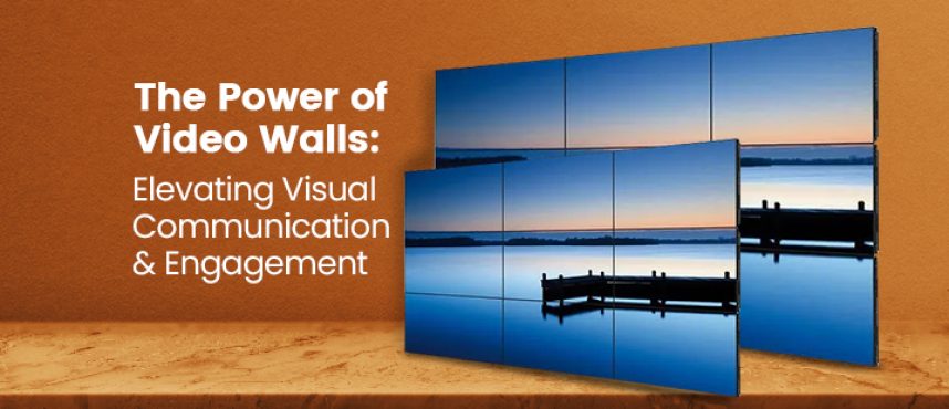 The Power of Video Walls: Elevating Visual Communication