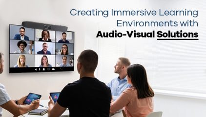 Creating Immersive Learning Environments with Audio-Visual Solutions