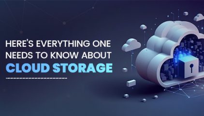 Here’s everything one needs to know about cloud storage