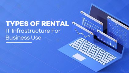 Types Of Rental IT Infrastructure For Business Use