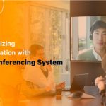 Revolutionizing Communication with Video Conferencing System