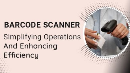 The Barcode Scanner Simplifying Operations and Enhancing Efficiency
