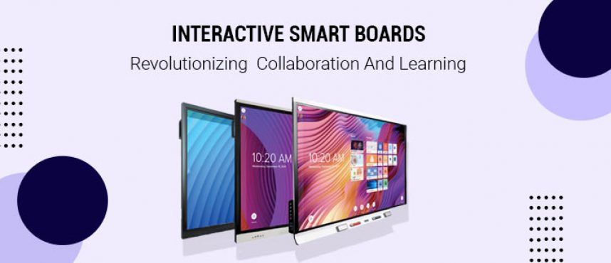 Interactive Smart Boards Revolutionizing Collaboration and Learning