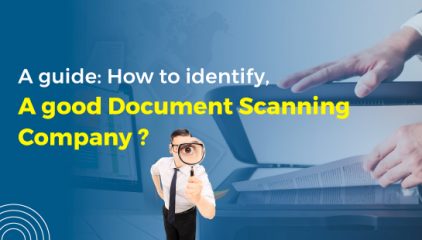 A guide: How to identify a good document scanning company