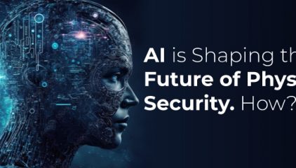 AI is Shaping the Future of Physical Security.