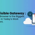 Why Your Browser Is the Biggest Cyber Risk in Today’s Work Environment.