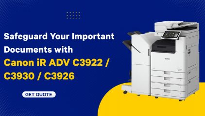 Safeguard Your Important Documents with Canon iR ADV C3922 / C3930 / C3926
