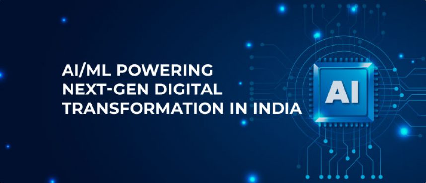 How AI/ML Are Powering Next‑Gen Digital Transformation in India.
