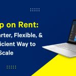 Laptop on Rent: The Smarter, Flexible, and Cost-Efficient Way to Work & Scale