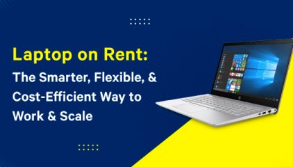 Laptop on Rent: The Smarter, Flexible, and Cost-Efficient Way to Work & Scale