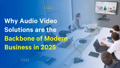 Why Audio Video Solutions Are The Backbone Of Modern Business In 2025