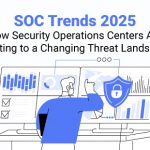 How Security Operations Centers Are Adapting to a Changing Threat Landscape.