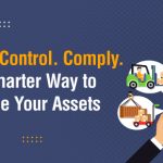 Track. Control. Comply. – The Smarter Way to Manage Your Assets