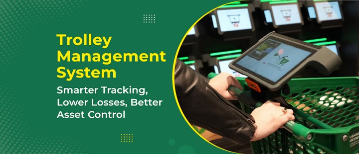 Trolley Management System Smarter Tracking, Lower Losses, Better Asset Control