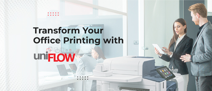 Transform Your Office Printing with UniFLOW
