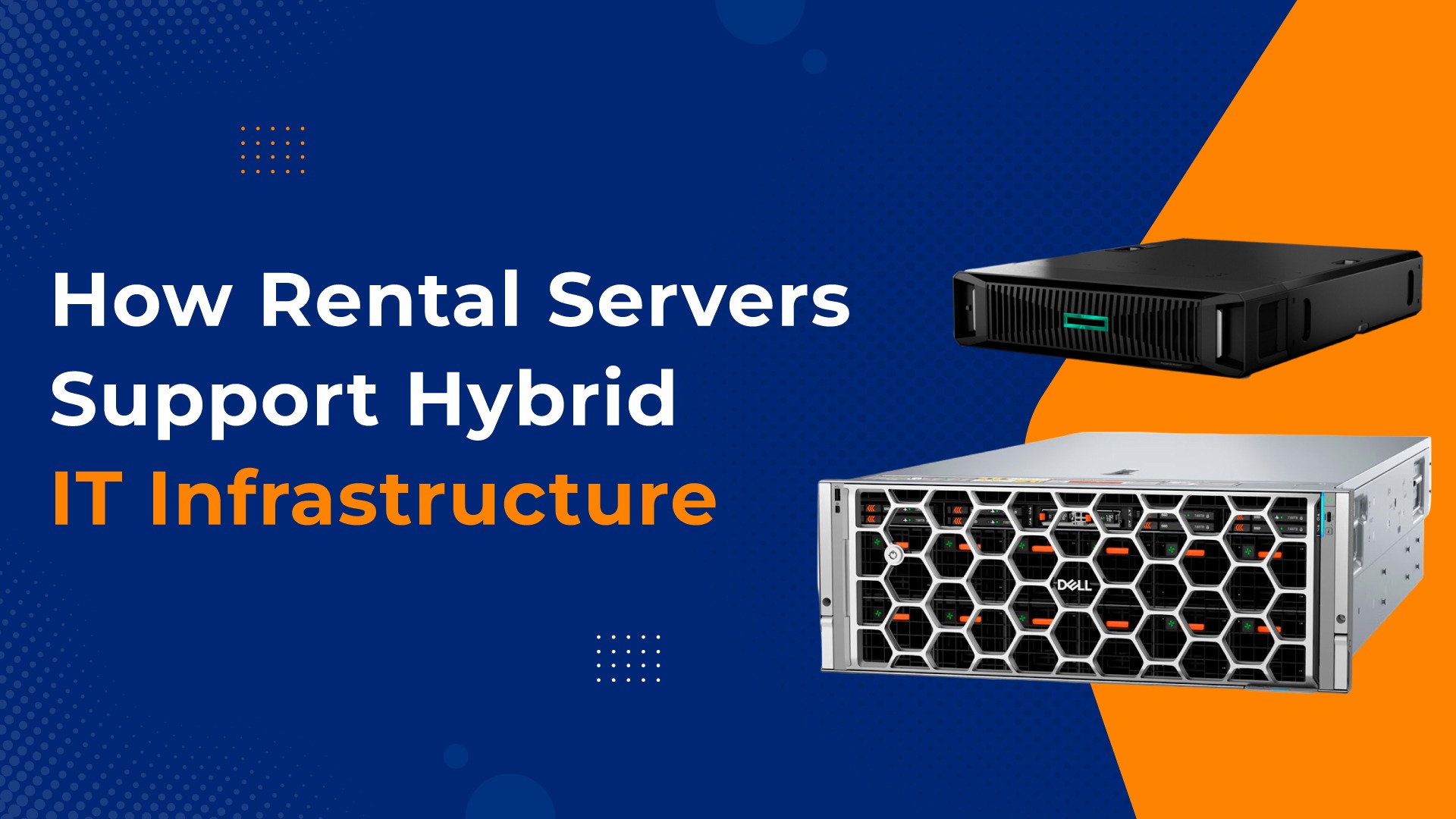 How Rental Servers Support Hybrid IT Infrastructure