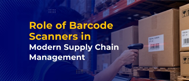 Role of Barcode Scanners in Modern Supply Chain Management