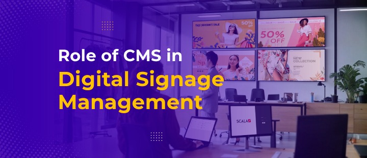 Role of CMS in Digital Signage Management