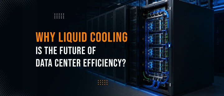 Why Liquid Cooling Is the Future of Data Center Efficiency